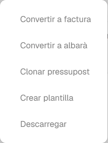 Menú d’una fila de la llista de pressupostos amb les opcions de convertir-lo en albarà o en factura.
